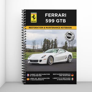 FERRARI 599 GTB: Restaurierungs- und Wartungsheft - 100 Seiten - A4-Format