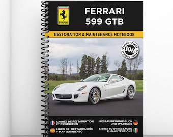 FERRARI 599 GTB: Restoration and Maintenance Logbook - 100 pages - A4 - Free shipping with Mondial Relay