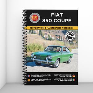 FIAT 850 COUPE: restoration and maintenance booklet - 100 pages - A4 format