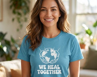 We Heal Together Globe & Hands T-Shirt | Unity Compassion Tee