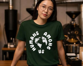 Humans Among Us T-Shirt | Earth Graphic, Social Justice Message