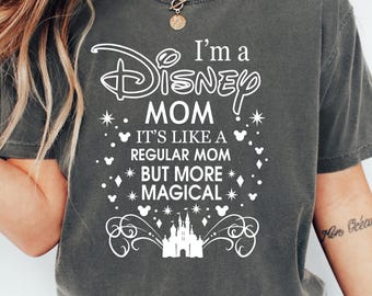 Comfort Colors® I'm A Disney Mom Shirt, Disney Mom Shirt, Magical Disney Mom Tshirt, Mothers Day Shirt, Disney Mama Shirt, Magical Mom Shirt
