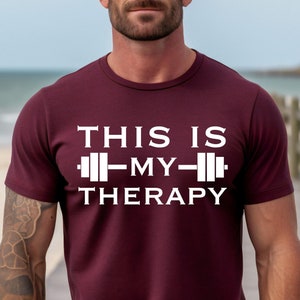 This is My Therapy Shirt, Weight Lifter Tee, Funny Gym Shirt, Workout Tee, Fitness Tee, Body Builder Gift, Inspirational Shirt, Fitness Gift