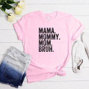 Mama Mommy Mom Bruh Sweatshirt and Shirt, Funny Mom Shirt, Gift for Mom, Mama Sweatshirt, Mothers Day Shirt, Sarcastic Mama Sweatshirt image 3