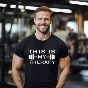 This is My Therapy Shirt, Weight Lifter Tee, Funny Gym Shirt, Workout Tee, Fitness Tee, Body Builder Gift, Inspirational Shirt, Fitness Gift immagine 4