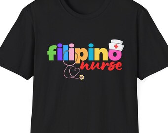 Filipino Nurse Unisex Softstyle Shirt, Philippines Shirt, Filipino Cultural Heritage Shirt for Pinoy Nurse, Caregiver, Pinoy Pride