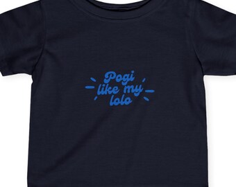 Pogi Like My Lolo Unisex Infant Fine Jersey Tee, Filipino Baby Shirt, Proud Filipino Baby, Pinoy Pride, Philippines Apparel