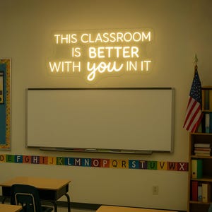 This classroom is better with you in it neon sign, Classroom Door Hanger, teacher Christmas Gift, Teacher name sign, Classroom Decor