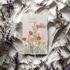Carte de rétablissement amusante avec fleurs sauvages - Au moins ce n'est pas la syphilis - Carte de voeux humoristique pour un rétablissement, un cadeau pour un ami ou un collègue malade