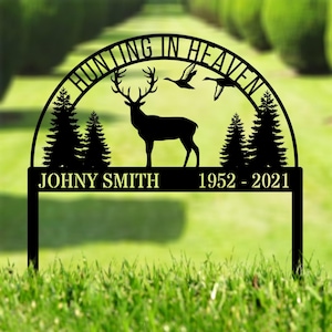 Custom Hunting in Heaven Memorial Plaque Stake, Memorial Grave Marker, Hunter Memorial Stake for Grave, Hunter Loss, Dad Loss, Hunter Sign