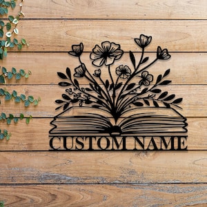 Letrero metálico personalizado con libros florales, letrero de biblioteca personalizado, letrero para amantes de los libros, decoración para clubes de lectura, letrero para sala de lectura, arte mural metálico con libros