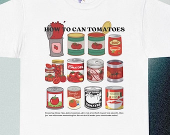 How to Can Tomatoes T-Shirt, Funny Foodie Graphic Tee, Unisex Vintage Shirt