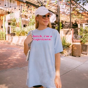 Bitch I&#39;m a Capricorn Shirt, Capricorn T-Shirt, Y2K Shirt, Zodiac Sign Tee, Capricorn Birthday Gift, funny Adult Humor, Astrology Gift