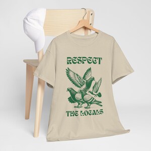 Respect the locals shirt, Pigeon T-shirt, Graphic tee, Vintage Pigeon shirt, Tattoo ink shirt, comfort colours tee, bird lovers shirt image 8