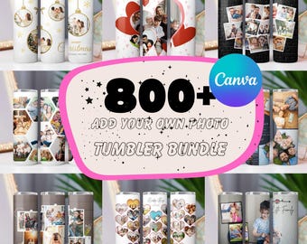 800+ Add your own photo Tumbler Wrap Bundle, Own Photo Self Editable Tumbler, Canva Editable Tumbler, Own Photo Sublimation, 20 oz Editable