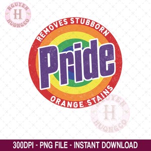 Pride Removes Stubborn Orange Stain Png, Rainbow LGBTQ+, Trendy Png, Funny Pride Month Png, LGBT Support Sublimation Png