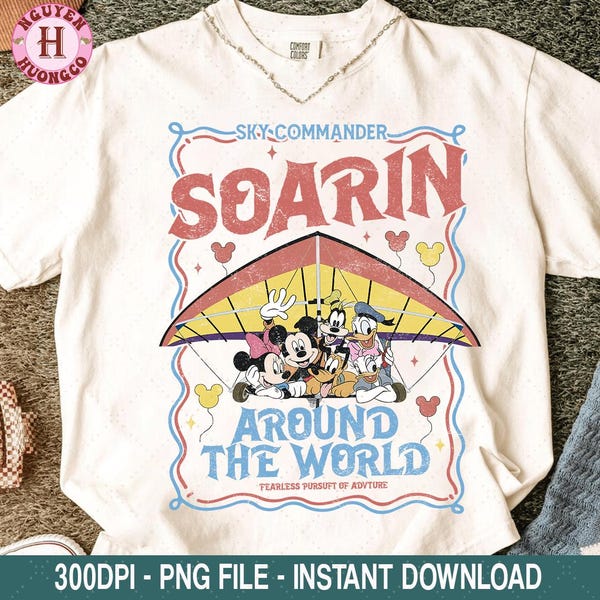 Mickey And Friends Soarin Around The World PNG, Vintage Disney Ride PNG, Epcot Disney World Tee, Disneyland Adventure Trip Outfit PNG