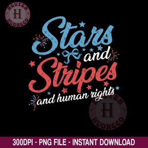 Stars And Stripes And Human Rights PNG, Feminist Fourth of July Png, Freedom for All Graphic, 4th of July Social Justice, Patriotic Feminist