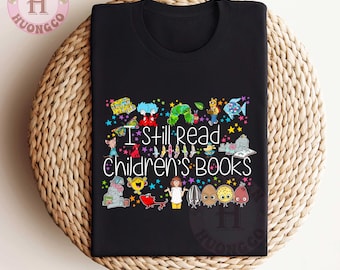I Still Read Children's Books Png, Teacher Life Png, Book Lover Png, Family Vacation Png, Cute Teacher Shirt Png, Cartoon Characters Design
