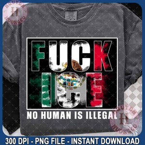 Anti Trump F*ck ICE Mexico Flag PNG, Chinga La Migra PNG,Fascism png, Liberal Leftist Human Rights Activist,Pro Immigration Anti Deportation