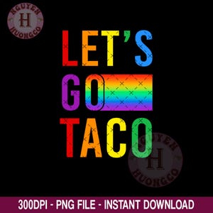 Lets Go Taco Lgbt Anti Trump PNG, Let&#39;s Go Taco, Anti-Trump LGBT Flag - Trump Always Chickens Out, Funny Anti-Trump, Anti-MAGA Political png