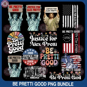 Puede incluir: Un conjunto de gráficos digitales con las frases "Be Pretti Good" y "Justice for Alex Pretti." Las imágenes incluyen la Estatua de la Libertad, Jesús, una bandera estadounidense y diseños florales. El paquete se titula "BE PRETTI GOOD PNG BUNDLE."