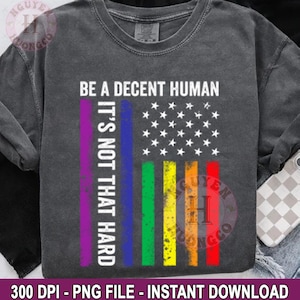 Be A Decent Human It&#39;s Not That Hard Png,Human Rights Png,LGBT Flag Retro Be A Decent Human It’s Not That Hard T-Shirt Design, Gay Pride PNG