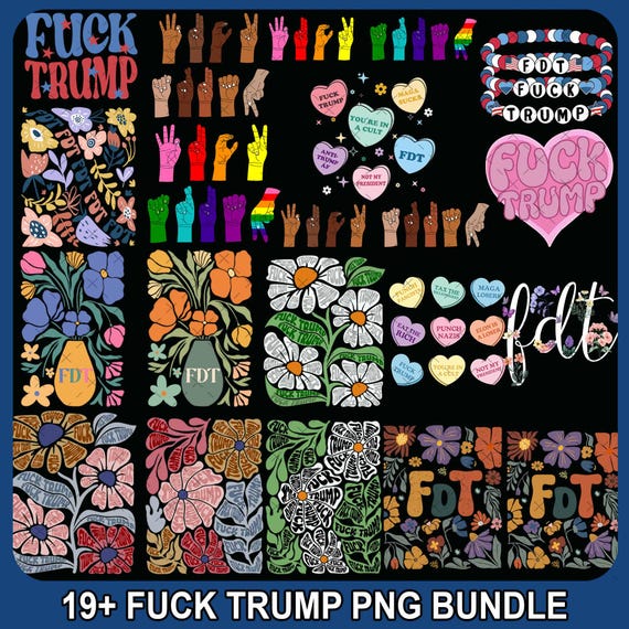 19 Fuck Trump Png Bundle, Anti Trump Png Bundle, FDT Anti Maga png Liberal Democrat png, Funny political png Gift for Democrat Feminist