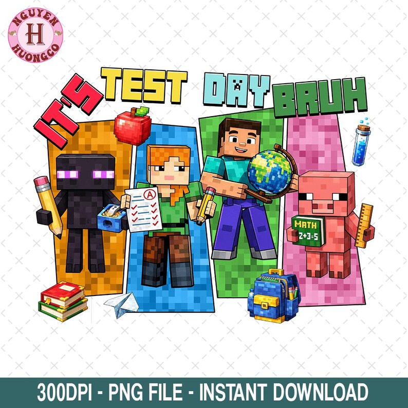 Puede incluir: Gr&aacute;fico colorido con personajes de Minecraft y el texto "IT'S TEST DAY BRUH". La imagen incluye una manzana, un globo terr&aacute;queo, una mochila y un problema de matem&aacute;ticas. Archivo PNG de 300 DPI, descarga instant&aacute;nea.