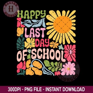 Retro Boho Subtle Happy Last Day Of School Png, Teacher School Shirt Design, Teacher Png, Gift For Teacher, Teacher Shirt Design