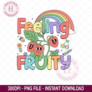 Feeling Fruity LGBTQ Png, Lgbt Rainbow Png, Rainbow LGBTQ+ Shirt Design Png, Funny Pride Month Png, LGBT Support Sublimation Design