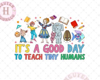 It’s a Good Day To Teach Tiny Humans Png Children's Books Png, Teacher Library Book Club Kindergarten School Png, Back To School Shirt Png