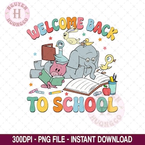 Welcome Back to School Elephant and Piggie Png, Children Book Png, Teacher Library Book Club Png, Happy First day of school Png Book Lover
