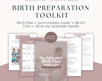 May include: Digital printable birth preparation toolkit. The image shows a bundle of printable documents, including a birth plan, interventions guide, and a brain tool. The text on the cover reads "The Informed Birth Plan Toolkit". Created by a doula.
