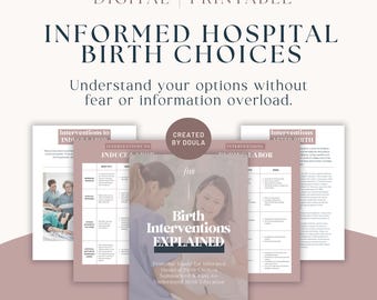 May include: Digital printable guide titled "Informed Hospital Birth Choices." The guide, created by a doula, explains birth interventions. The cover features illustrations and the text "Birth Interventions Explained." The color scheme is soft pink and white.