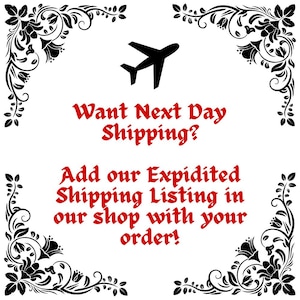 May include: A white rectangular sign with black floral corner flourishes and a black airplane icon. The red text reads: Want Next Day Shipping? Add our Expidited Shipping Listing in our shop with your order! The design is centered on a plain white background.