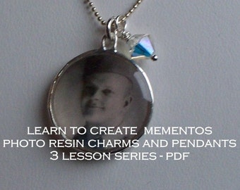 Tutorial - Work with Resin - Create Mementos - Working with Resin - Photo Charms - Lessons 1- 3 Tutorial Series - PDF