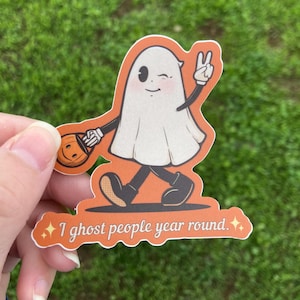 I Ghost People Year Round - Matte Vinyl and Waterproof Sticker