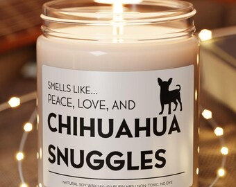 Chihuahua Snuggles Scented Soy Candle: Funny Dog Gift; Chihuahua Gifts