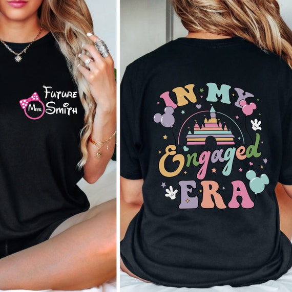 In My Engaged Era Custom Disney Shirt, Disney Engagement Gift for Her, Disney Bachelorette Party Sweatshirt, Personalized Bride, Fiance Tee