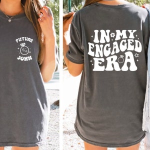 In My Engaged Era Custom Shirt, Personalized  Bride Shirt, Bella Canvas Fiance Tee, Engagement Gift for Her, Bachelorette Bridal Shower Tee