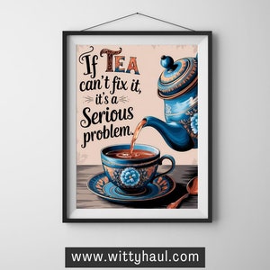 tea wall art, tea jokes, tea prints, trendy tea art, tea humour, tea art print, tea poster, tea gift, tea lover, tea room, wall art unframed