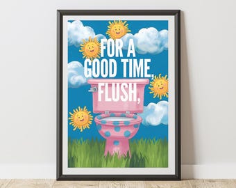 Funny Bathroom Wall Art, For a Good Time, Flush, Quirky Prints, Toilet Humor Sign, Loo Digital Download, Guest Bathroom Decor and Gag Gift