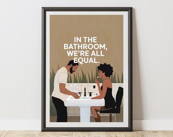 Divertente decorazione murale per il bagno, stampa "In the Bathroom, We're All Equal", arredamento moderno per la casa, il bagno, il bagno di servizio o un'idea regalo divertente