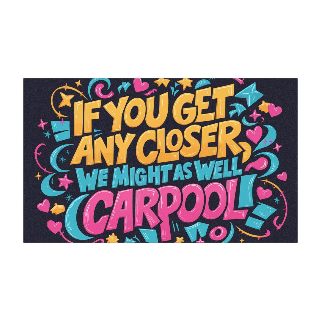 Funny Car Bumper Sticker With Colorful Retro Lettering, Sarcastic Humor ...