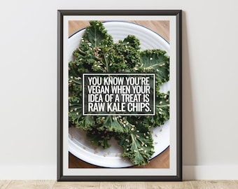 Funny vegan kitchen wall art print, Your Idea of a Treat Is Raw Kale Chips, humorous plant-based décor, healthy food gift, rustic wall sign