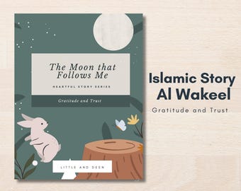 Könnte beinhalten: Ein grüner Buchumschlag mit einem weißen Mond, einem rosa Kaninchen, einem braunen Baumstumpf und einem gelben Schmetterling. Der Titel des Buches lautet "The Moon that Follows Me" und der Untertitel lautet "Heartful Story Series: Gratitude and Trust". Das Buch ist eine islamische Geschichte für Kinder namens "Al Wakeel: Gratitude and Trust".