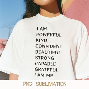 I am powerful kind confident beautiful strong capable grateful PNG, Sublimation Design, Motivating Shirts PNG, Inspirational, Mental Health