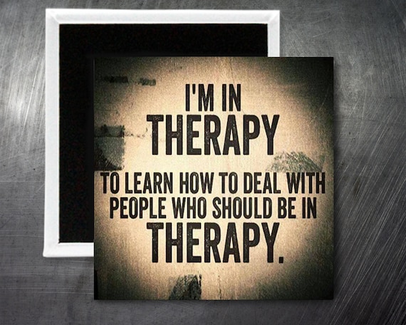 I/'m in therapy...Custom made 1.5 x 1.5 magnet