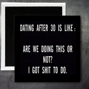 Dating After 30 Is Like Trying To Find The Lea…